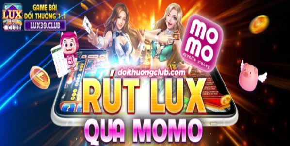 Nạp - rút tiền tại game bài Lux39 cực kỳ tiện lợi, nhanh chóng